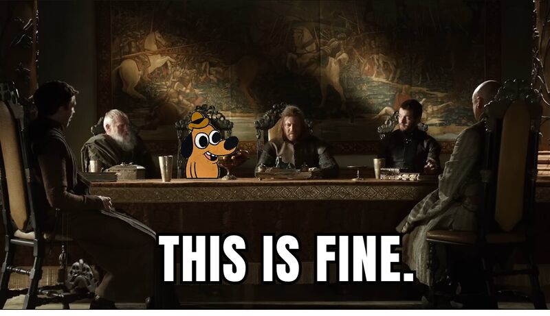 This is fine — Game of Thrones edition